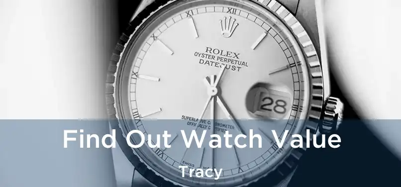 Find Out Watch Value Tracy