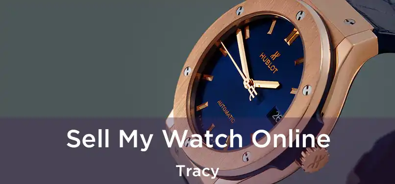 Sell My Watch Online Tracy