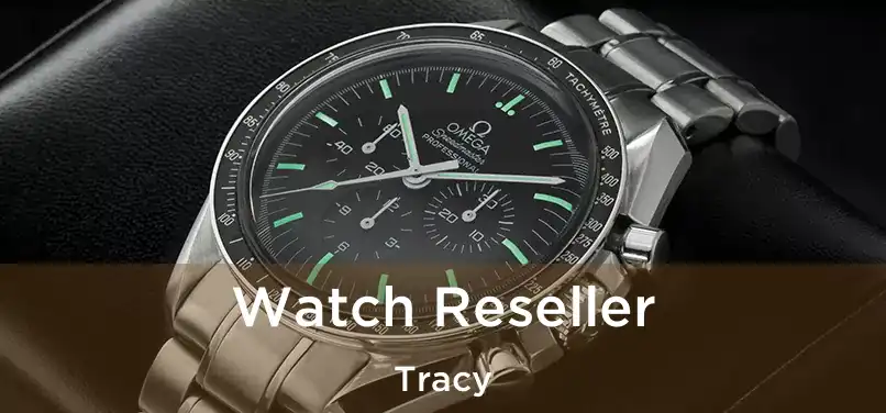 Watch Reseller Tracy