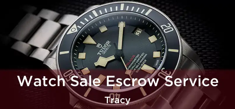 Watch Sale Escrow Service Tracy